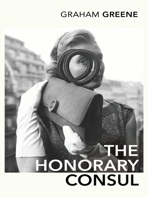 Title details for The Honorary Consul by Graham Greene - Available